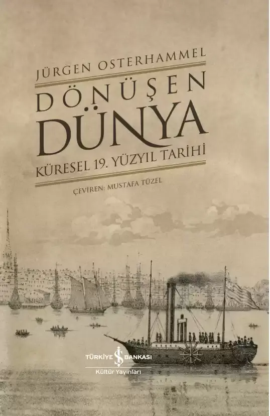 Dönüşen Dünya – Küresel 19. Yüzyıl Tarihi – Sert Kapak