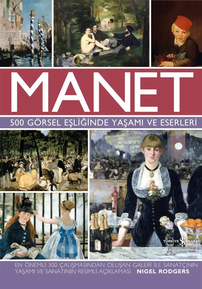 Manet - 500 Görsel Eşliğinde Yaşamı ve Eserleri