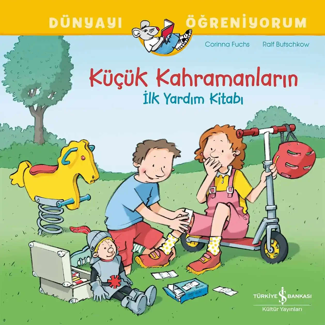 Küçük Kahramanların İlk Yardım Kitabı - Dünyayı Öğreniyorum