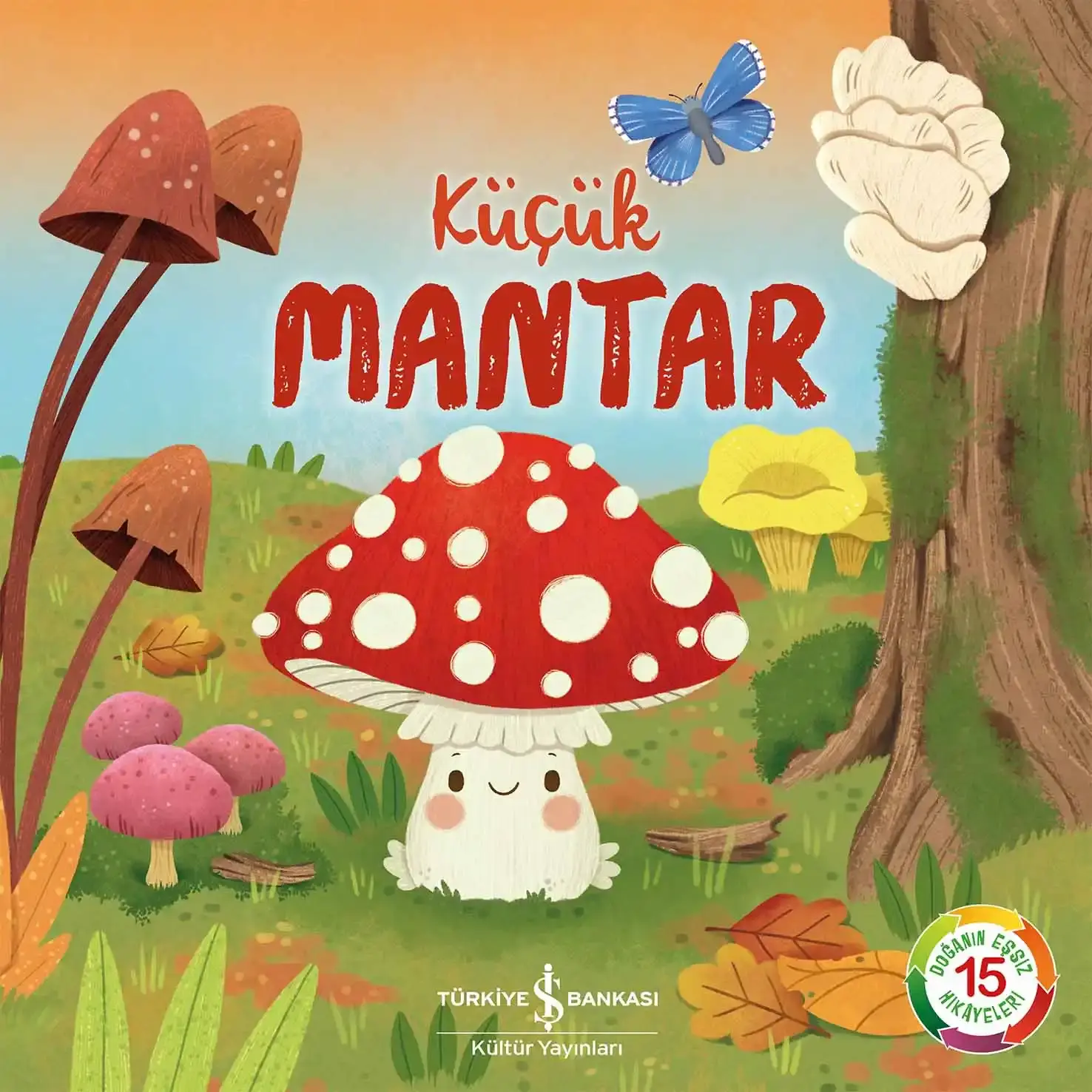 Küçük Mantar - Doğanın Eşsiz Hikâyeleri 15