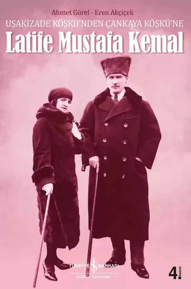 Latife Mustafa Kemal - Uşakizade Köşkü’nden Çankaya Köşkü’ne