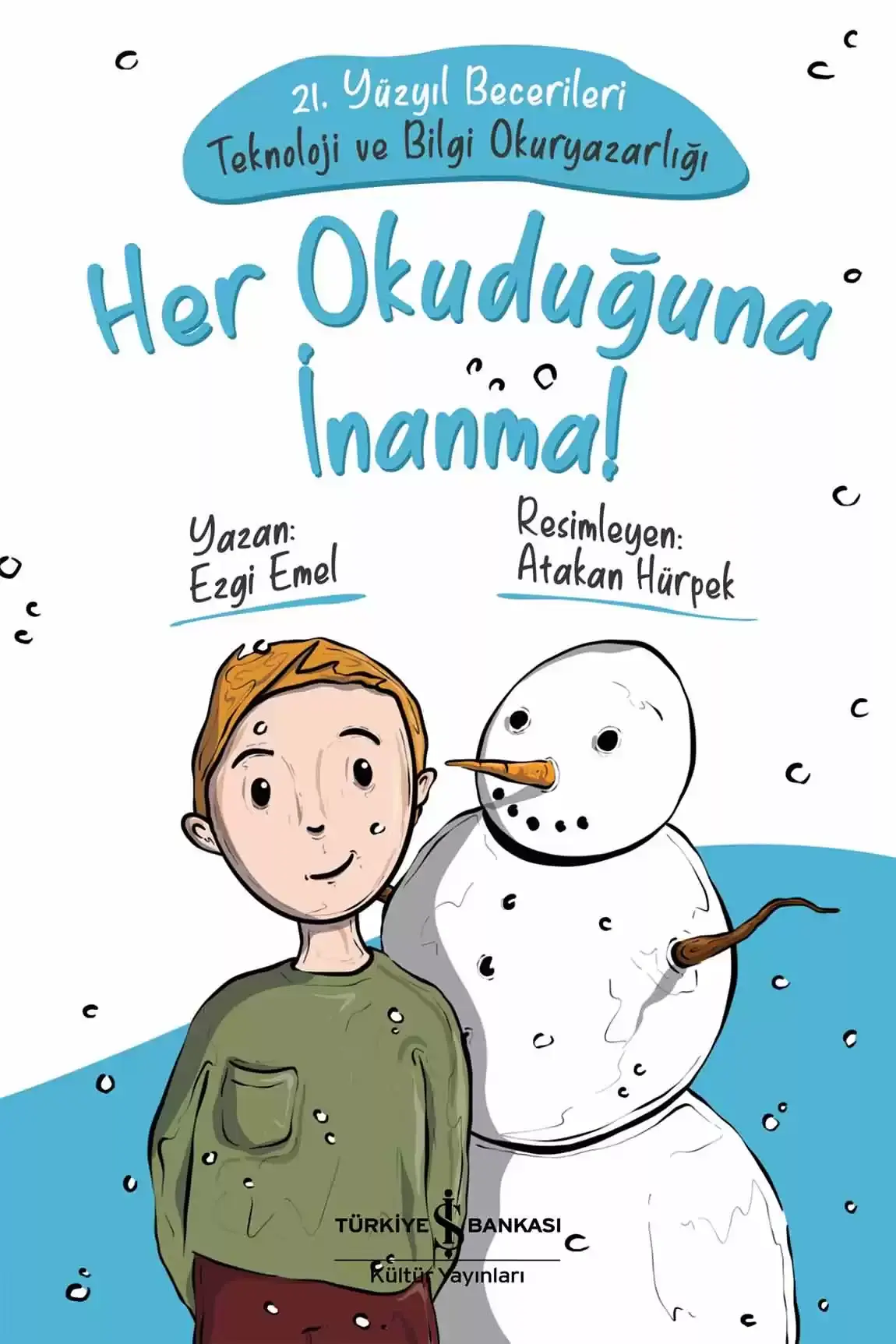 Her Okuduğuna İnanma! - Çocuklar İçin 21. Yüzyıl Becerileri – Teknoloji ve Bilgi Okuryazarlığı