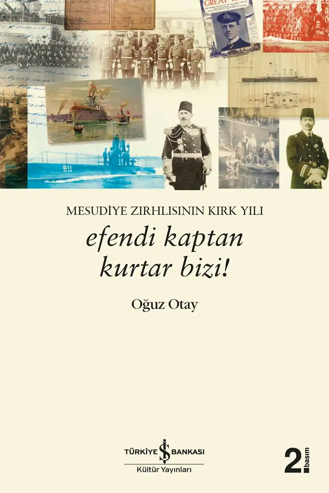 Efendi Kaptan Kurtar Bizi! – Mesudiye Zırhlısının Kırk Yılı