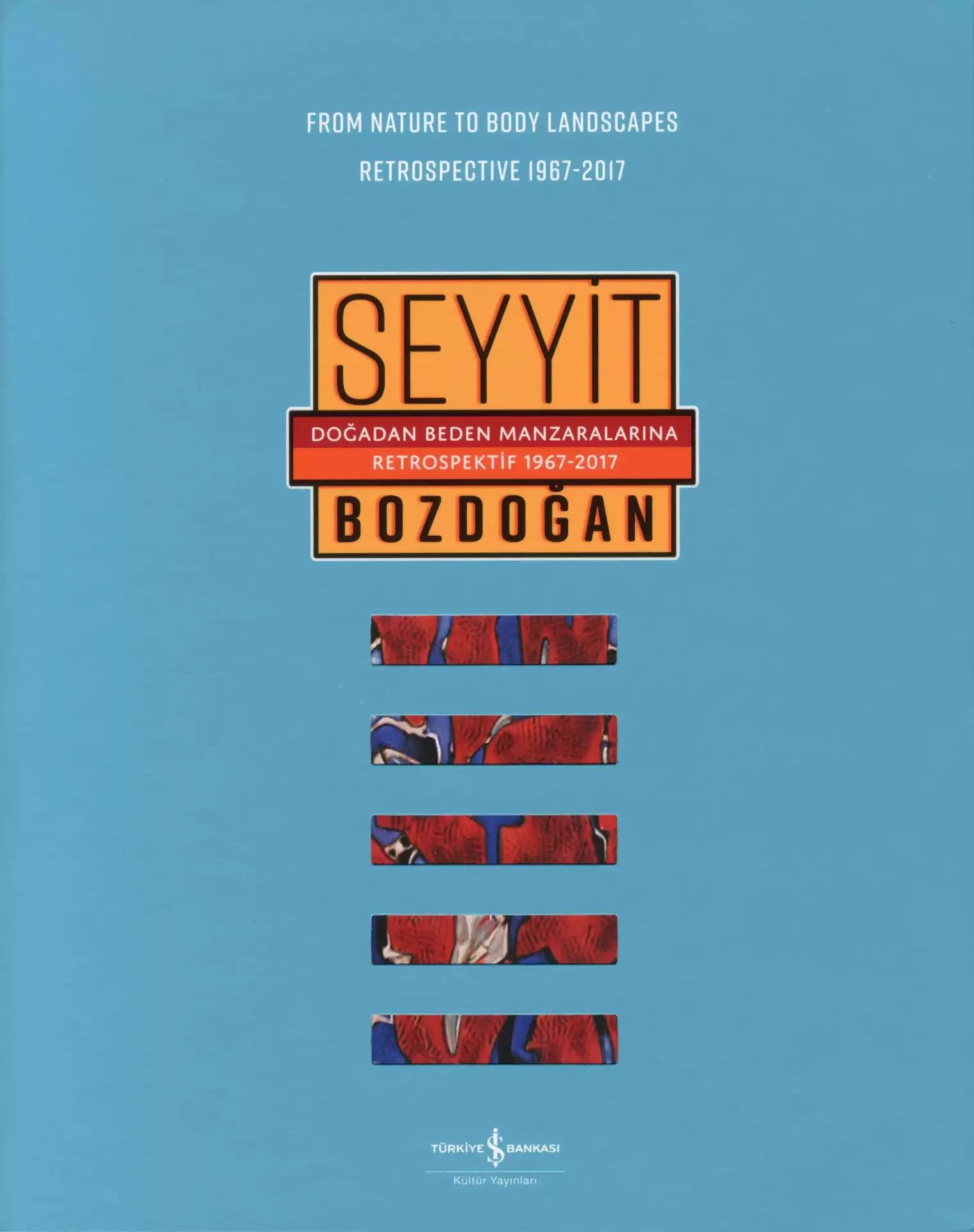 Doğadan Beden Manzaralarına  Retrospektif 1967 – 2017 / Retrospective 1967 – 2017