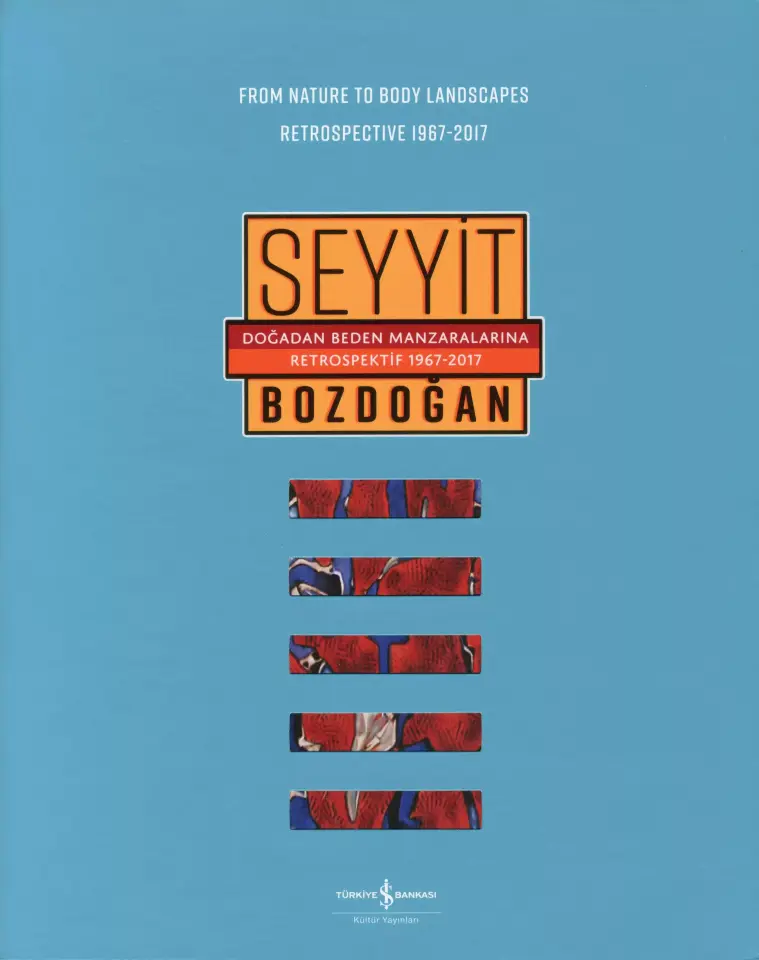 Doğadan Beden Manzaralarına  Retrospektif 1967 – 2017 / Retrospective 1967 – 2017