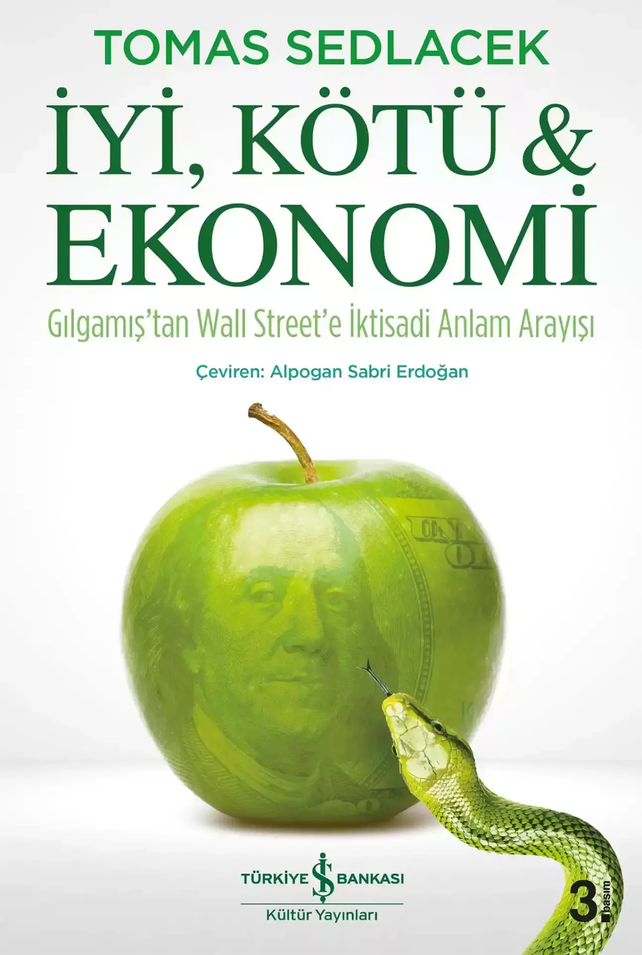 İyi, Kötü & Ekonomi - Gılgamış’tan Wall Street’e İktisadi Anlam Arayışı