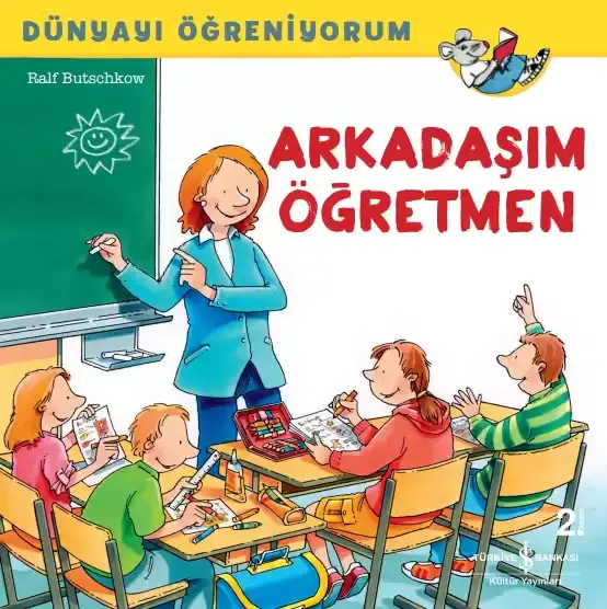 Dünyayı Öğreniyorum - Arkadaşım Öğretmen