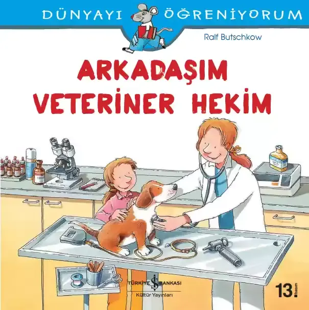 Dünyayı Öğreniyorum - Arkadaşım Veteriner Hekim