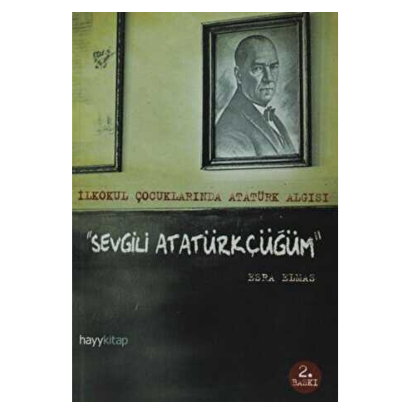 Sevgili Atatürkçüğüm
