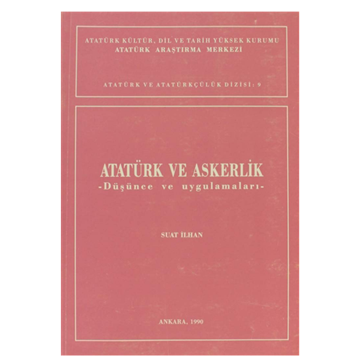 Atatürk Ve Askerlik Düşünce Ve Uygulamaları