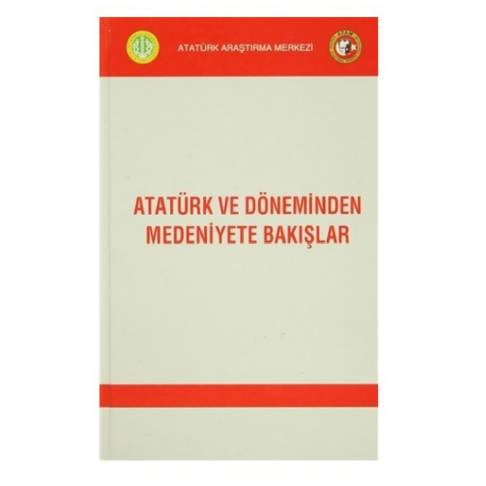 Atatürk Ve Döneminden Medeniyete Bakışlar