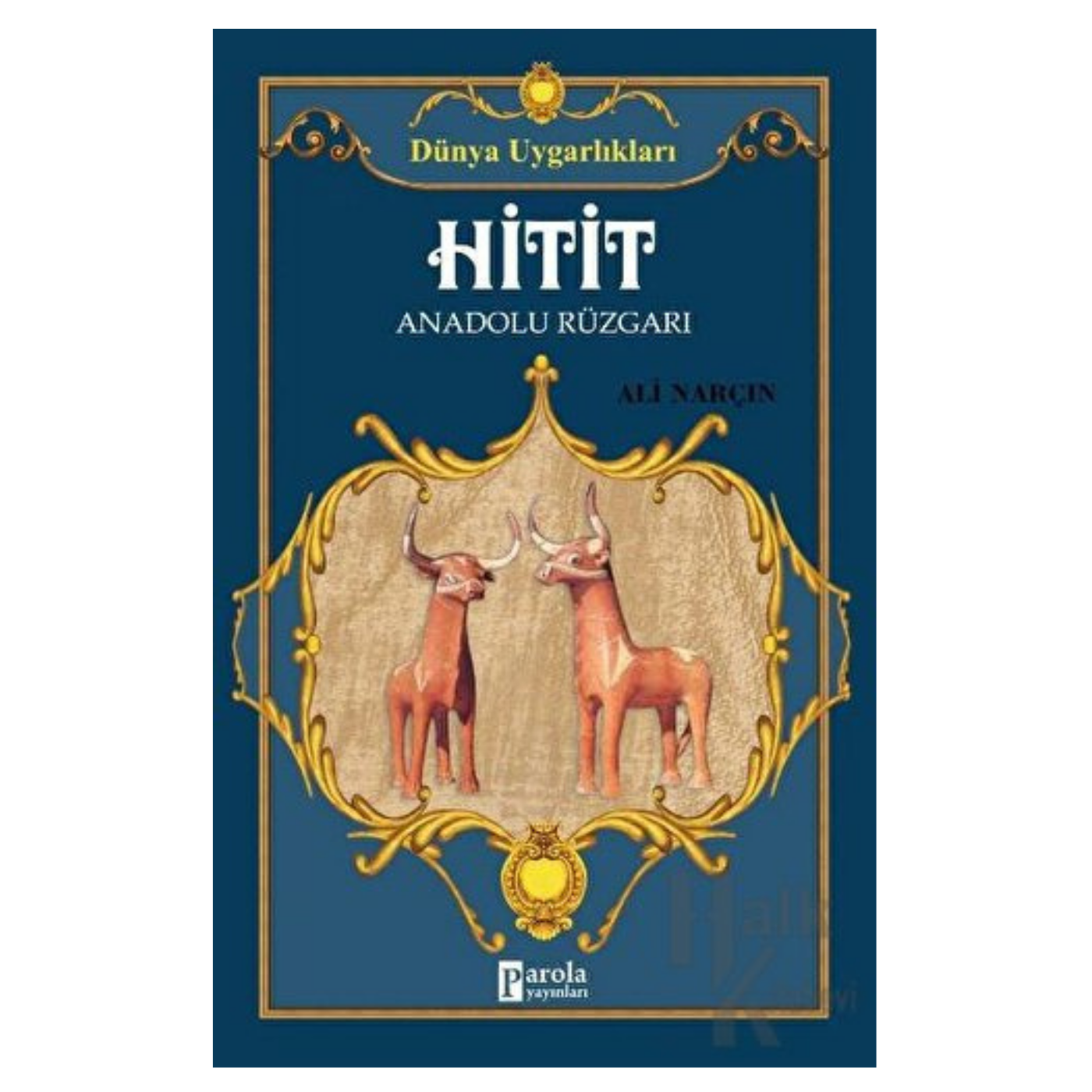 Hitit: Anadolu Rüzgarı ­ Dünya Uygarlıkları