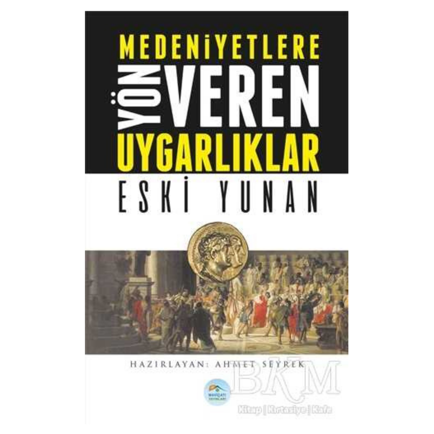 Medeniyetlere Yön Veren Uygarlıklar: Eski Yunan