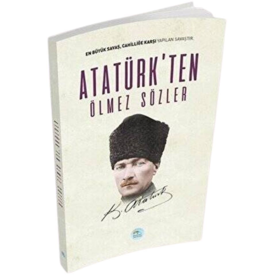 Atatürk`ten Ölmez Sözler