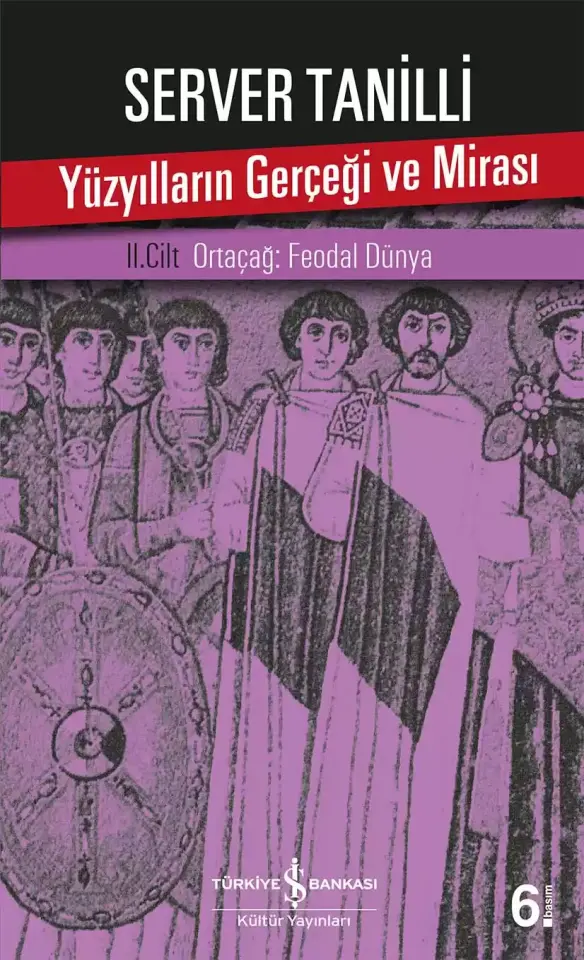 Yüzyılların Gerçeği ve Mirası - II. Cilt Ortaçağ : Feodal Dünya