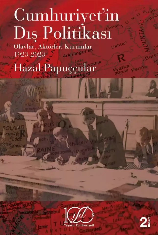 Cumhuriyet’in Dış Politikası - Olaylar, Aktörler, Kurumlar 1923-2023