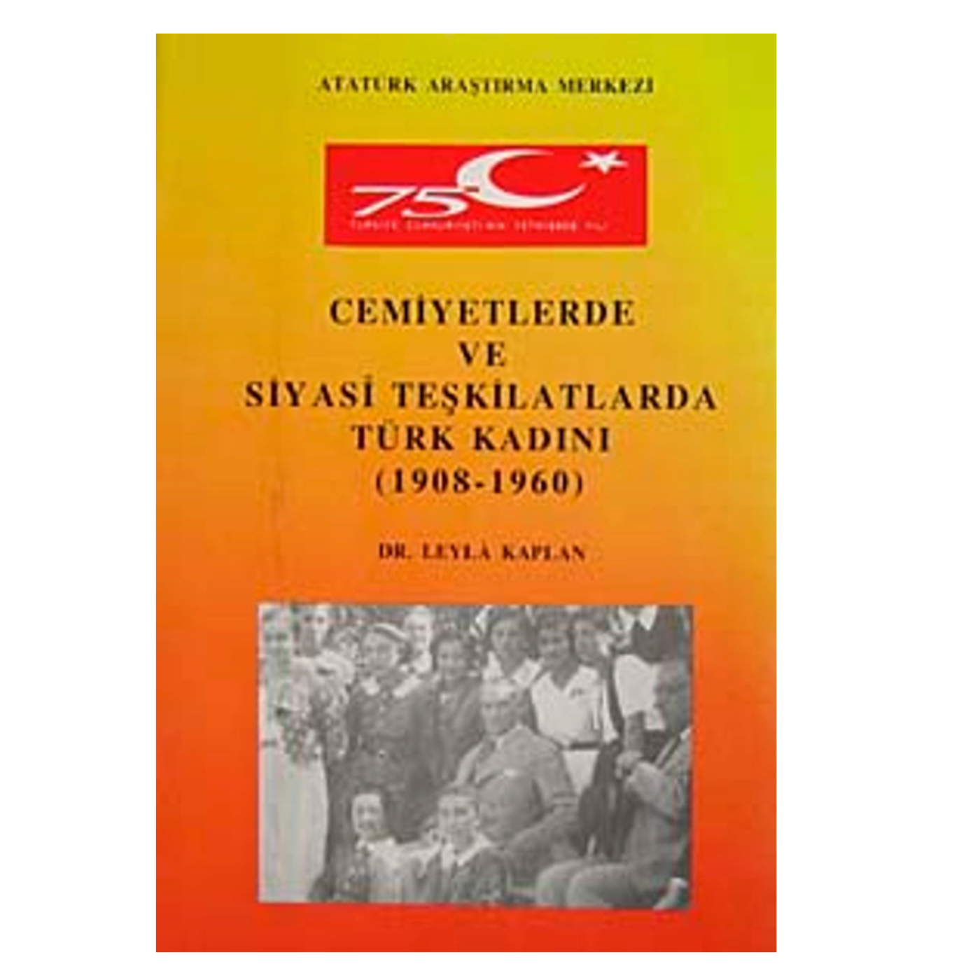 Cemiyetlerde Ve Siyasi Teşkilatlarda Türk Kadını