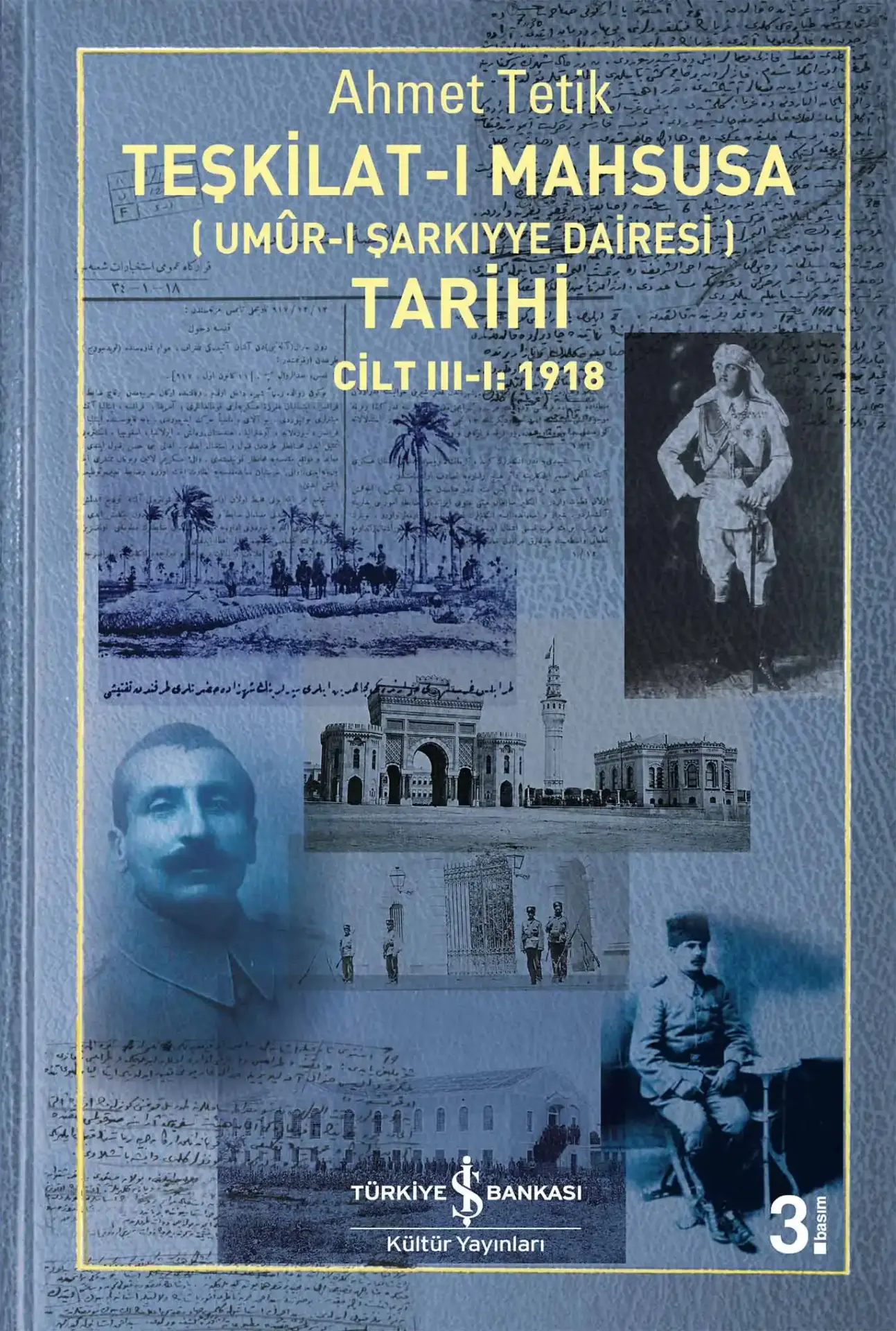 Teşkilat-ı Mahsusa (Umûr-ı Şarkiyye Dairesi) Tarihi Cilt III-I: 1918