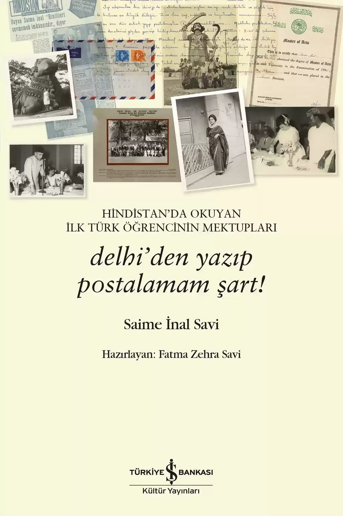 Hindistan’da Okuyan İlk Türk Öğrencinin Mektupları – Delhi’den Yazıp Postalamam Şart!
