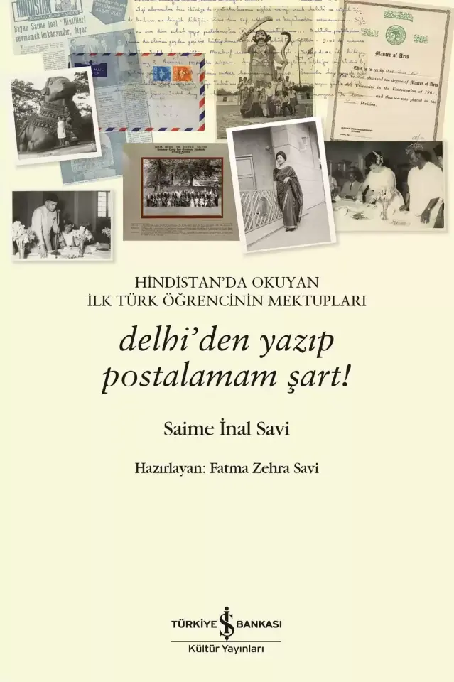 Hindistan’da Okuyan İlk Türk Öğrencinin Mektupları – Delhi’den Yazıp Postalamam Şart!