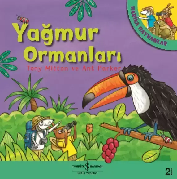 Yağmur Ormanları – Harika Hayvanlar