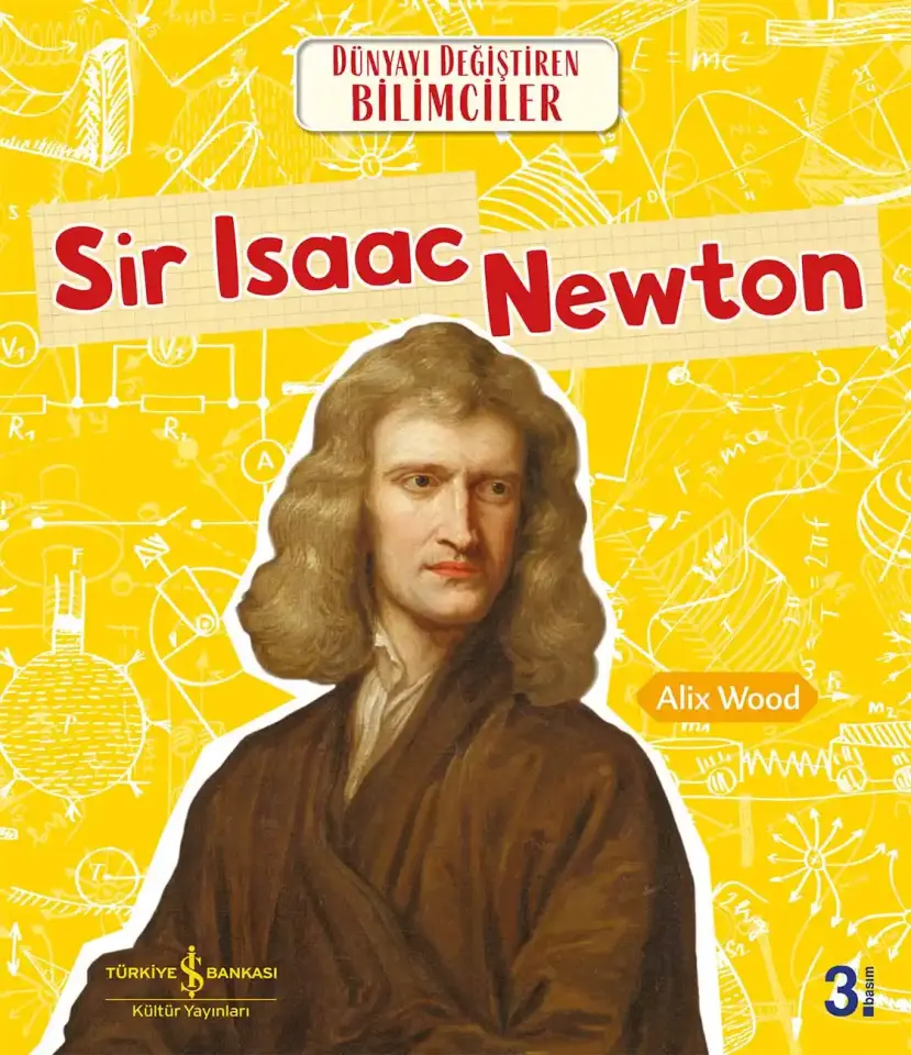 Sir Isaac Newton Dünyayı Değiştiren Bilimciler
