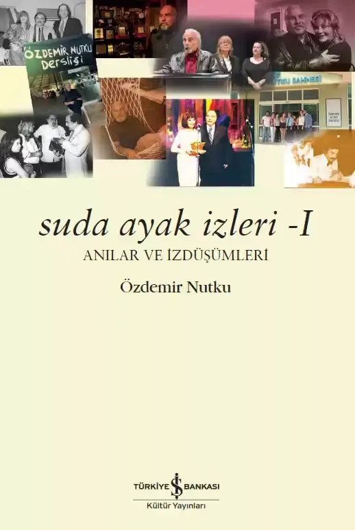 Suda Ayak İzleri – I-II – Anılar ve İzdüşümleri