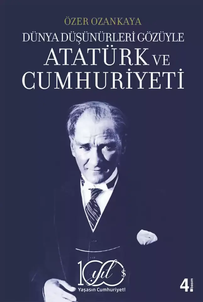 Dünya Düşünürleri Gözüyle Atatürk ve Cumhuriyeti