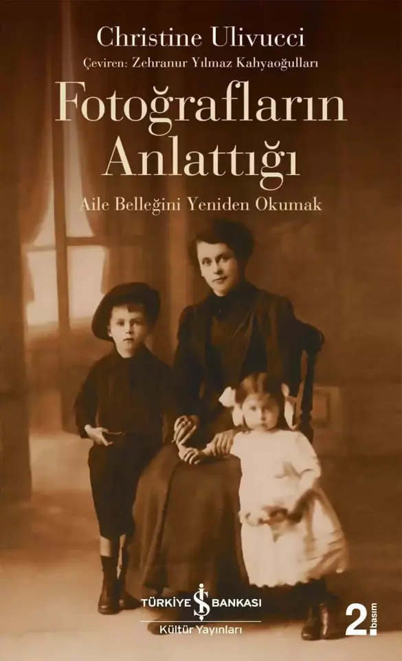 Fotoğrafların Anlattığı - Aile Belleğini Yeniden Okumak