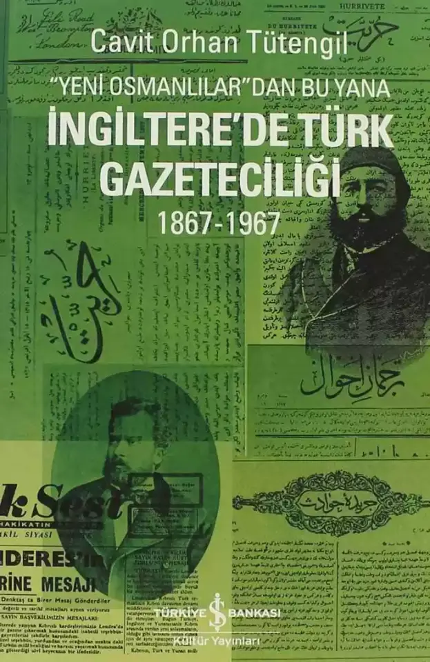 ''Yeni Osmanlılar''dan Bu Yana İngiltere’de Türk Gazeteciliği 1867-1967