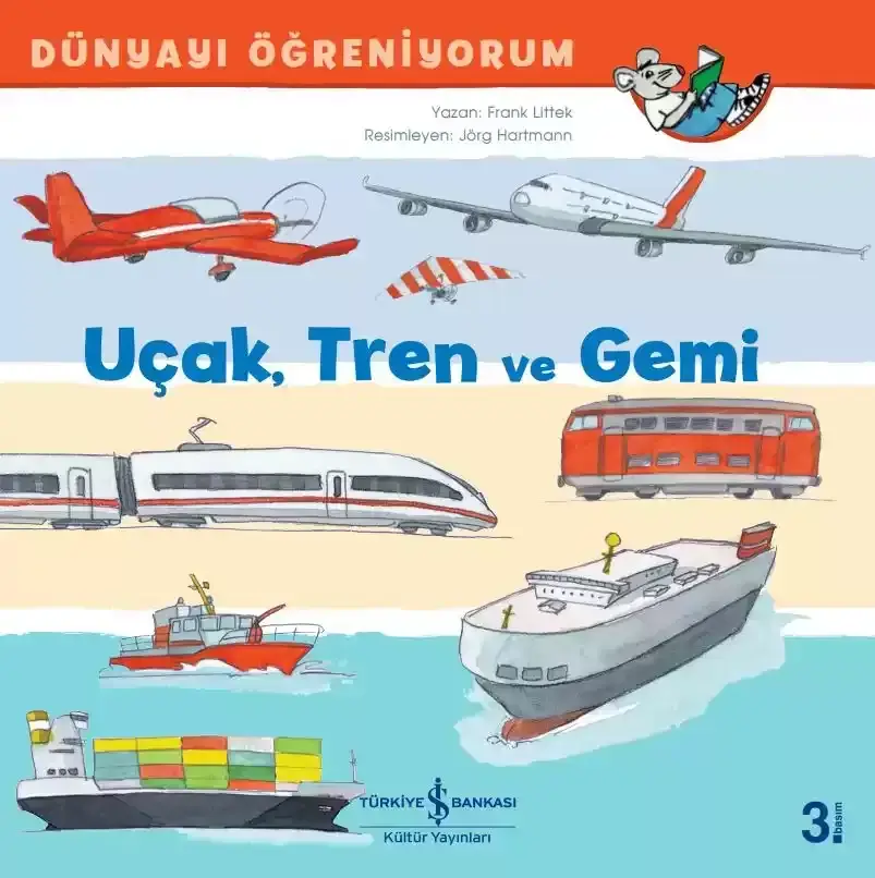 Dünyayı Öğreniyorum - Uçak, Tren ve Gemi