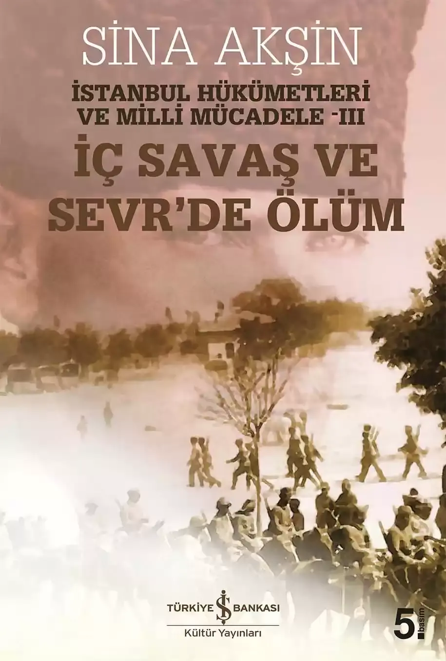 İç Savaş ve Sevr’de Ölüm- İstanbul Hükümetleri ve Milli Mücadele-III