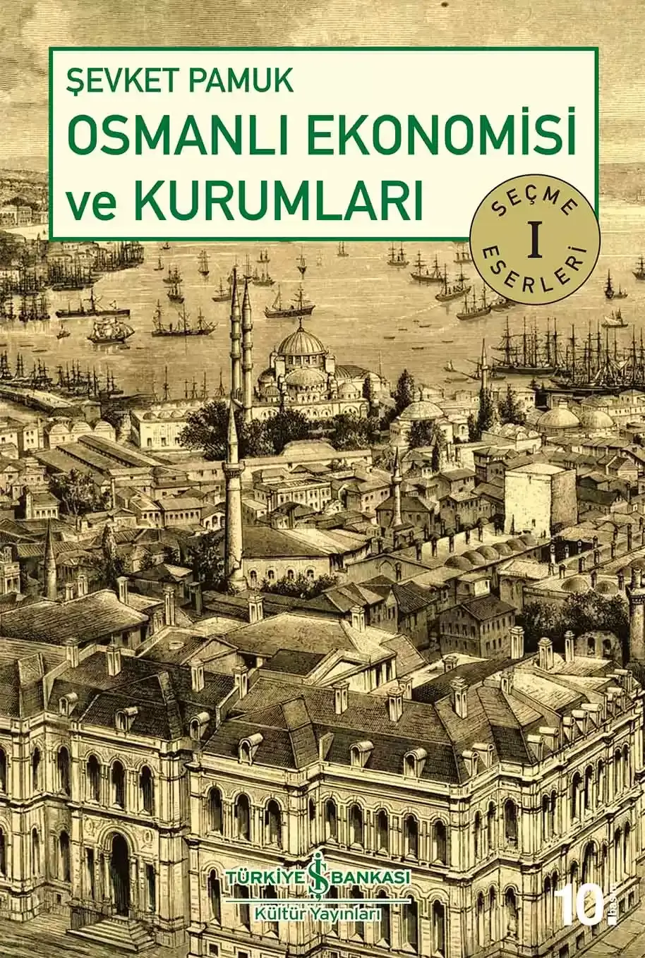 Osmanlı Ekonomisi ve Kurumları Seçme Eserleri I
