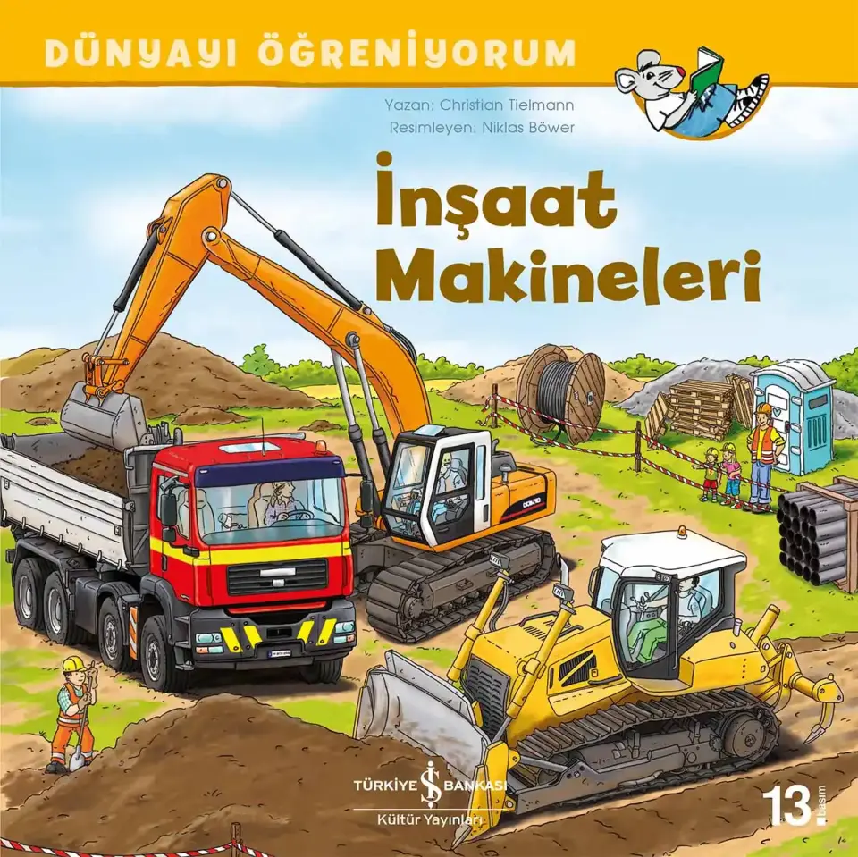 Dünyayı Öğreniyorum - İnşaat Makineleri
