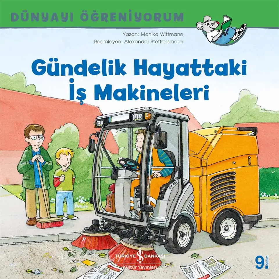 Dünyayı Öğreniyorum - Gündelik Hayattaki İş Makineleri