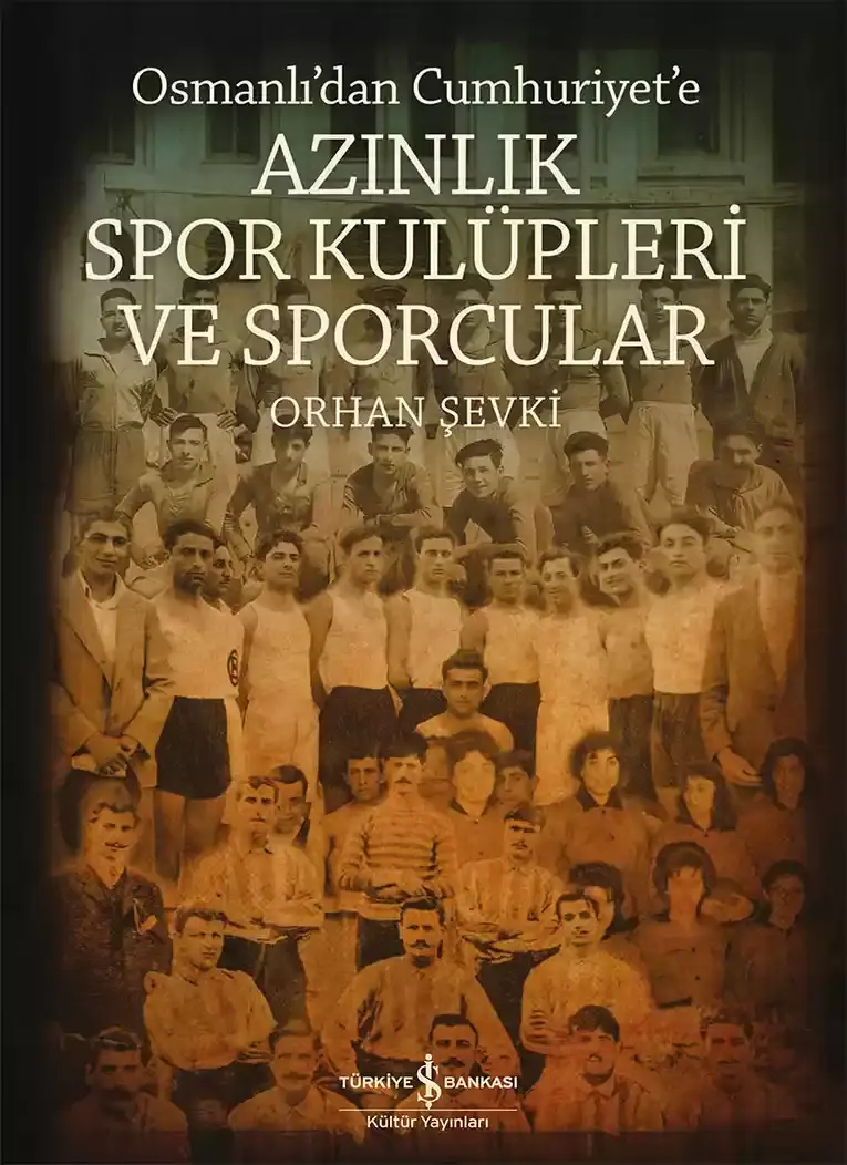 Azınlık Spor Kulüpleri ve Sporcular - Osmanlı’dan Cumhuriyet’e